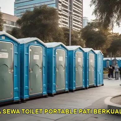 jasa sewa toilet portable pati berkualitas